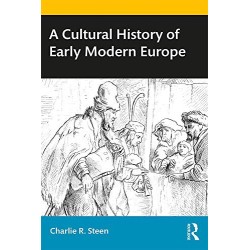 A Cultural History of Early Modern Europe