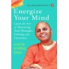 Energize Your Mind Self Motivated Energize Your Mind By Gaur Gopal Das English Paperback Das Gaur Gopal