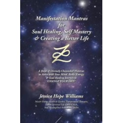 Manifestation Mantras for Soul Healing Self Mastery & Creating a Better Life English Paperback