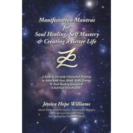 Manifestation Mantras for Soul Healing Self Mastery & Creating a Better Life English Paperback