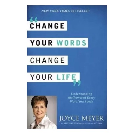 Change Your Words Change Your Life Meyer Joyce