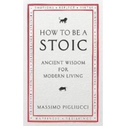 How To Be A Stoic English Paperback Pigliucci Massimo