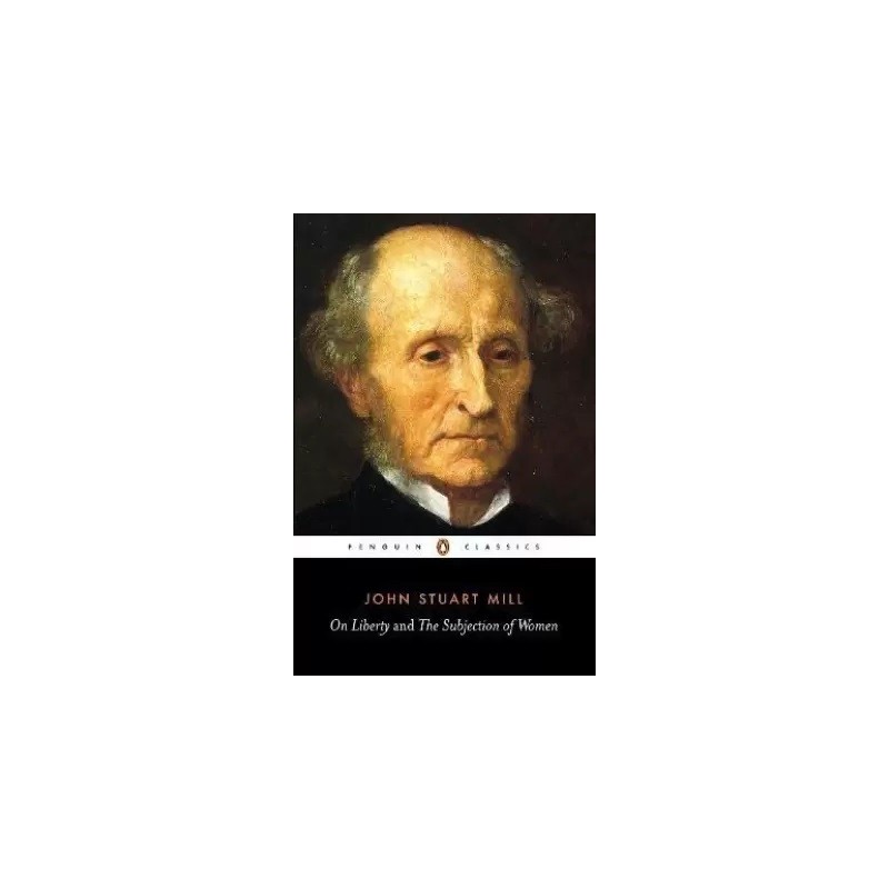 On Liberty and the Subjection of Women English Paperback Mill John Stuart