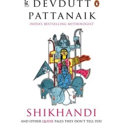 Shikhandi And Other Queer Tales They Don't Tell You English Paperback Pattanaik Devdutt