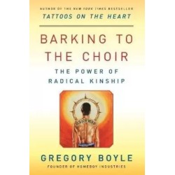 Barking to the Choir English Paperback Boyle Gregory Fr