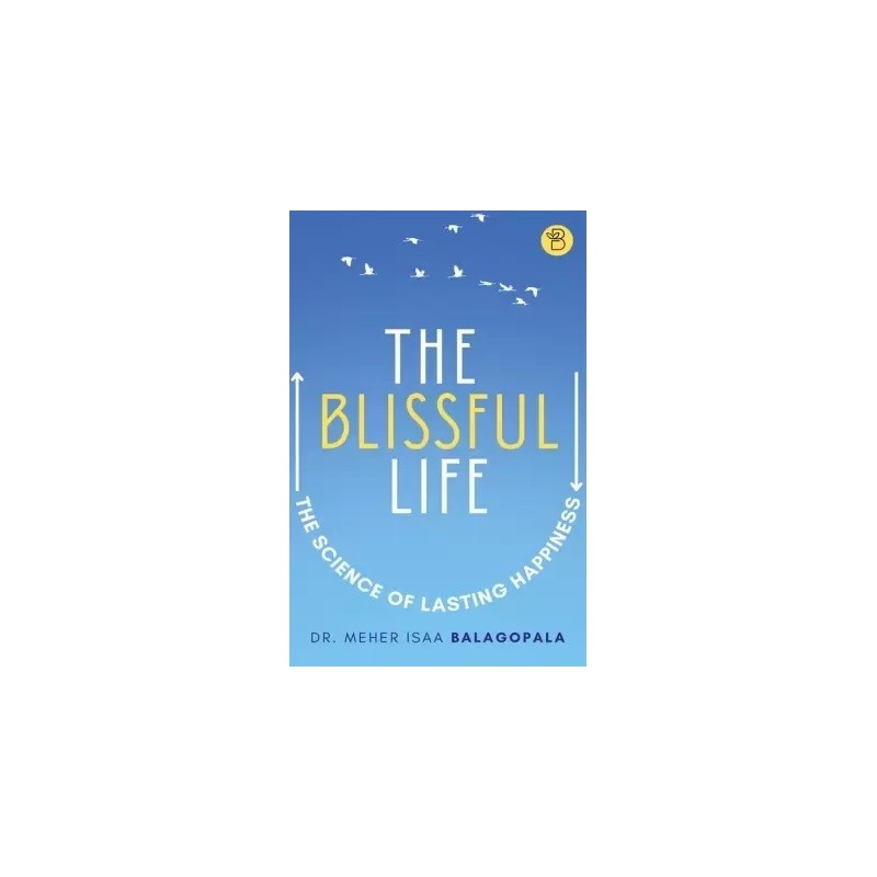 The Blissful Life English Paperback Balagopala Meher Isaa Dr