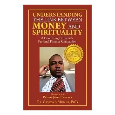 Understanding the Link Between Money and Spirituality English Paperback Mumba Cryford Dr PhD