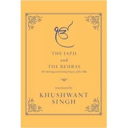 The Japji and the Rehras The Morning and Evening Prayers of the Sikhs English Paperback Singh Khushwant