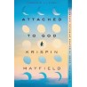 Attached to God English Paperback Mayfield Krispin