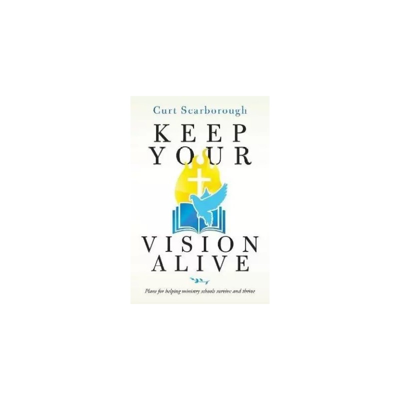 Keep Your Vision Alive English Paperback Scarborough Curt