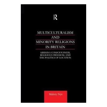 Multiculturalism and Minority Religions in Britain  English Paperback Nye Malory