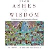 From Ashes to Wisdom English Paperback Forrester Maxcelle Yvonne Dr