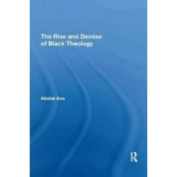 The Rise and Demise of Black Theology English Paperback