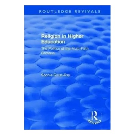 Religion in Higher Education English Hardcover Gilliat Ray Sophie