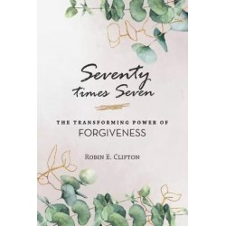 Seventy Times Seven the Transforming Power of Forgiveness English Paperback