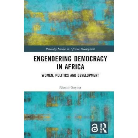 Engendering Democracy in Africa English Hardcover Gaynor Niamh