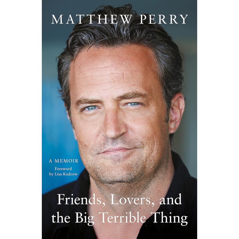 Friends, Lovers and the Big Terrible Thing: 'Funny, fascinating and compelling' The Times Paperback