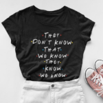 They Don't Know That We Know Tv Show Short Sleeve T-shirt Female Europe And America