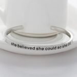 She Believed She Could So She Did Cuff Bangle